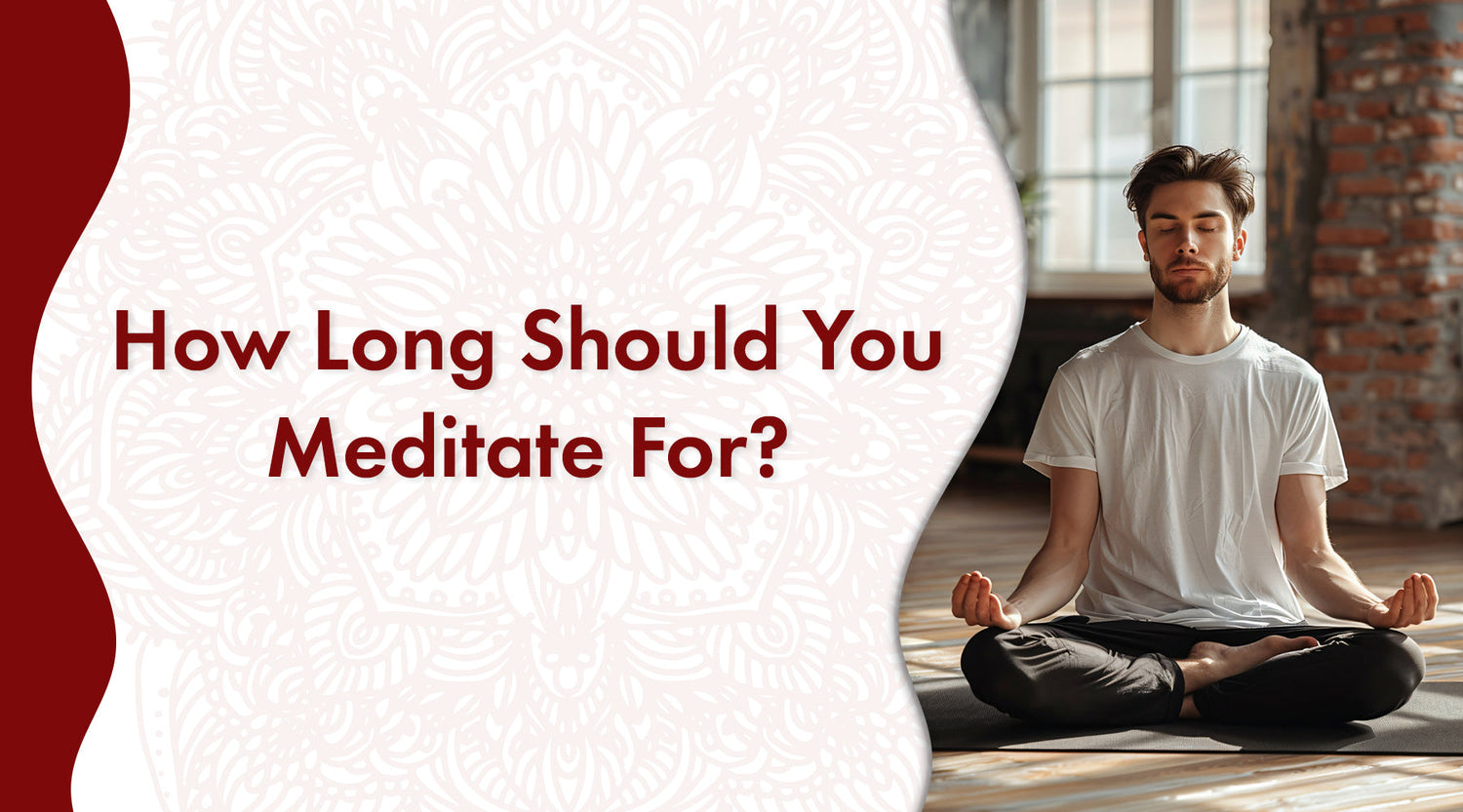 How long should you meditate for?