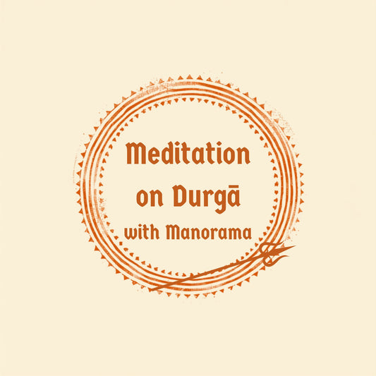 Guided Meditation: Drawing Strength from Durgā Mātā